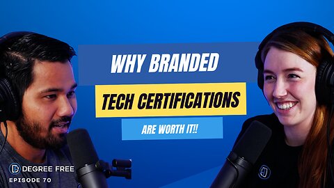Checking out branded tech certs? Here's why they're WORTH IT! - Ep. 70 | Degree Free Podcast