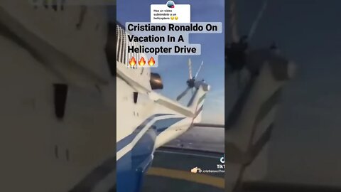 Cristiano Ronaldo On Vacation In A Helicopter Drive 🔥🔥🔥#shorts - @.Cristianocr7ronaldo On TikTok