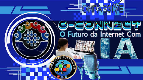 ONPASSIVE Portuguese O-Connect O Futuro da Internet com IA