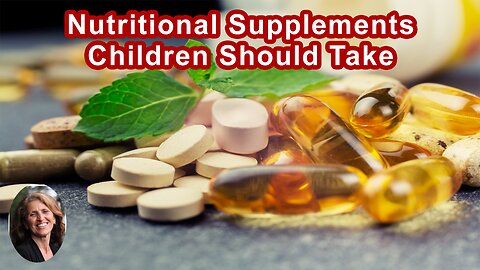 What Are The Nutritional Supplements Children Should Take?