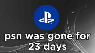 When PSN Was Gone For A Month