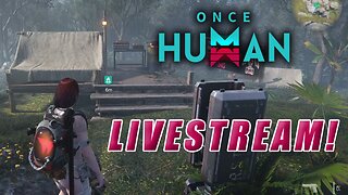 ONCE HUMAN | New Open-World Survival | PC BETA Livestream Gameplay