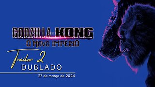 Godzilla e Kong: O Novo Império | Trailer oficial 2 | Dublado | 2024