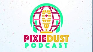 Pixie Dust Podcast Intro!