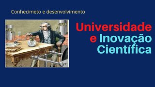 Universidade e Inovação Científica