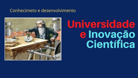 Universidade e Inovação Científica