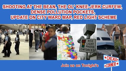 Shooting at Bean & Curfew, Pollution Pockets, Ward Map Update, AMAZING Red Light Scheme