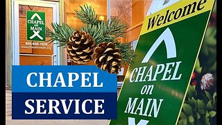 'Chapel On Main' Sunday Service on June 4th 2023