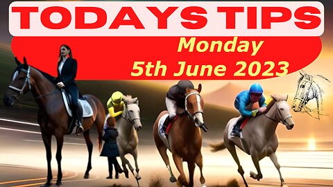 Horse Race Tips Monday 5th June 2023 :❤️Super 9 Free Horse Race Tips🐎📆Get ready!😄