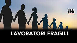L' ODISSEA DEI LAVORATORI FRAGILI (con Daniela Bruiglia e Silvano Antori)