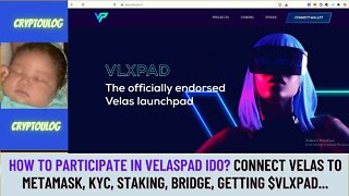How To Participate In Velaspad Ido? Connect Velas To Metamask, KYC, Staking, Bridge, Getting $VLXPAD