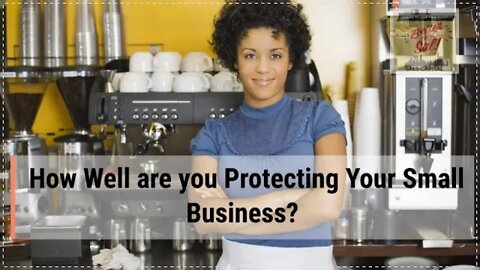 How Well Are You Protecting Your Small Business?