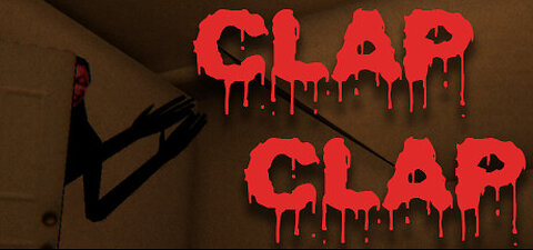 Clap Clap a short horror game from the [ NIGHTMARE FILES ]