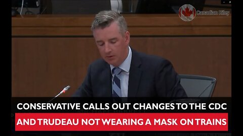 Conservative MP Michael Barrett calls out changes to the CDC and Trudeau not wearing a mask on train