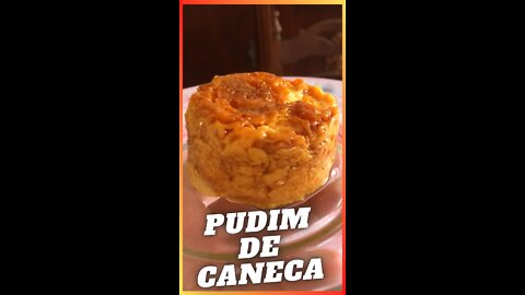 INCRIVEL PUDIM DE CANECA