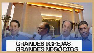 "Milionários da Fé: Grandes Igrejas Grandes Negócios