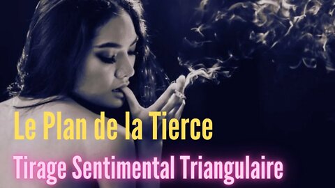 Tirage Sentimental Le Plan de la Tierce