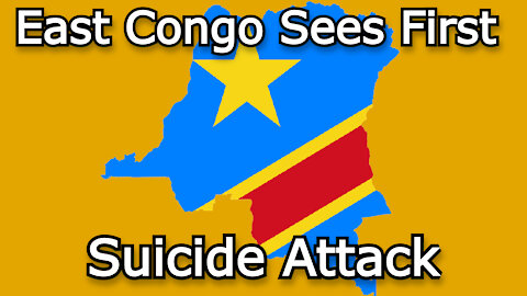East Congo Sees First Suicide Attack As US Backed Forces Battle Protesters and the ADF