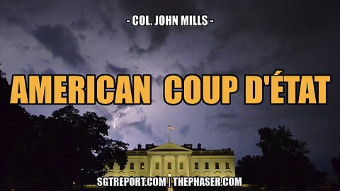 AMERICAN COUP D'ETAT -- COL. JOHN MILLS