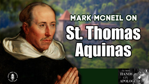 27 Jun 22, Hands on Apologetics: Saint Thomas Aquinas