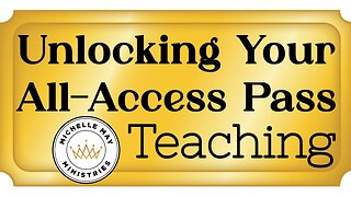 Unlocking Your All-Access Pass (TEACHING)