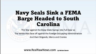 Navy Seals Sink a FEMA Death Barge on its way to South Carolina