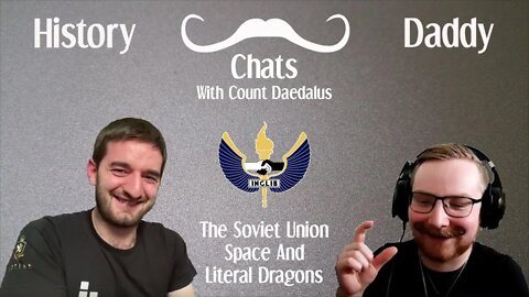 Daddy Chats With Count Daedalus | The Soviet Union, Space And Literal Dragons