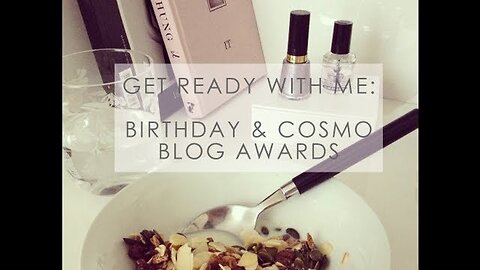 Get Ready With Me: Birthday & Cosmo Blog Awards | Hello October