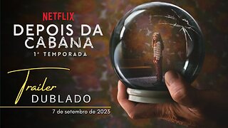 Depois da Cabana | Trailer oficial dublado | 2023