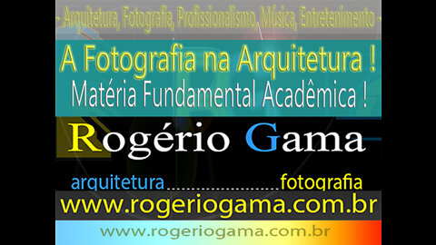 A Fotografia, nos cursos de Arquitetura - Rogerio Gama Arquitetura e Fotografia