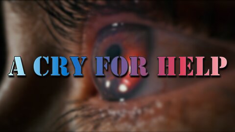 A CRY FOR HELP FILM TRAILER