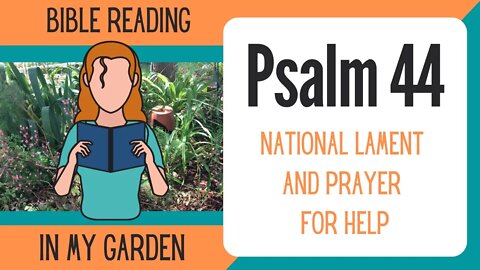 Psalm 44 (National Lament and Prayer for Help)