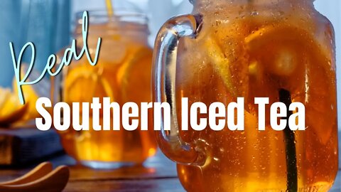 Real Southern Sweet Iced Tea + Refreshing Variations