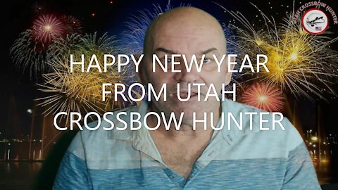 HAPPY NEW YEAR FROM UTAH CROSSBOW HUNTER