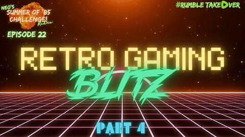 Summer of Games - Episode 22: Retro Blitz - Part 4 [37-38/100] | Rumble Gaming