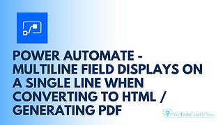 Power Automate - Multiline field displays on a single line when converting to HTML / Generating PDF