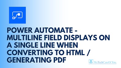 Power Automate - Multiline field displays on a single line when converting to HTML / Generating PDF