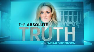 The Absolute Truth with Emerald Robinson April 20, 2023