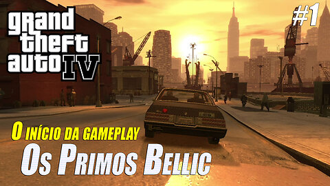 GTA IV - Os Primos Bellic - Início da Gameplay