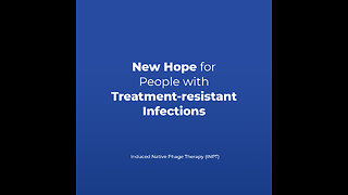 New Hope for People with Treatment-resistant Infections