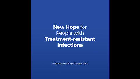 New Hope for People with Treatment-resistant Infections