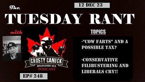 EP#248 Tuesday Rant Cow-Farts/Conservatives Filibustering