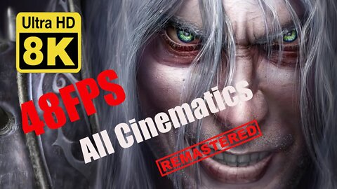 Warcraft III ALL Cinematics 8k 48 FPS (Remastered with Neural Network AI)