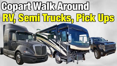 Copart Walk Around RV, Semi Trucks, Durmax, Ford and More