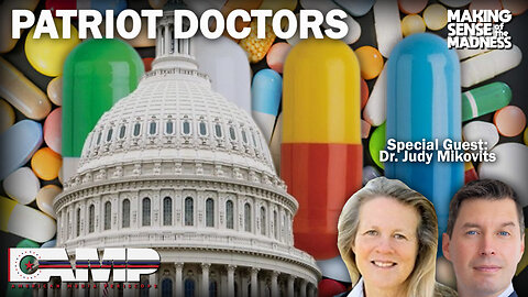 Patriot Doctors with Dr. Judy Mikovitz | MSOM Ep. 738