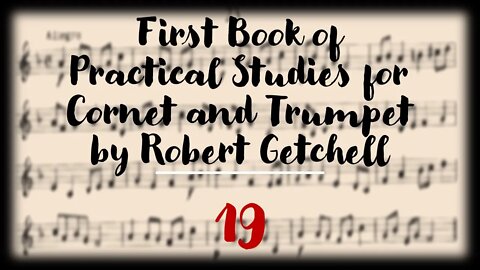 First Book of Practical Studies for Cornet and Trumpet by Robert Getchell 19