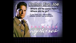 unsolved mysteries cotton eyed joe
