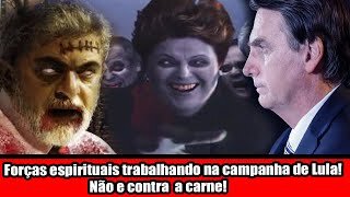 Forças espirituais trabalhando na campanha de Lula! Não e contra a carne!