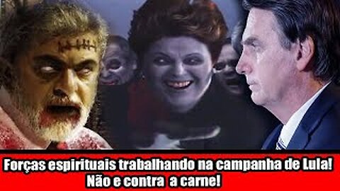 Forças espirituais trabalhando na campanha de Lula! Não e contra a carne!