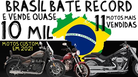 11 motos CUSTOM mais vendidas. Brasil vende quase 10 mil MOTOS CUSTOM em 2021, graças a METEOR 350